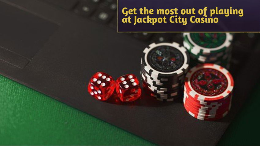 Get the most out of playing at Jackpot City Casino