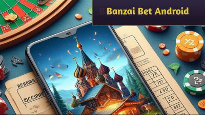 Где скачать приложение с казино и ставками Banzai Bet на Android