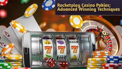 Rocketplay Casino Pokies: Advanced Winning Techniques