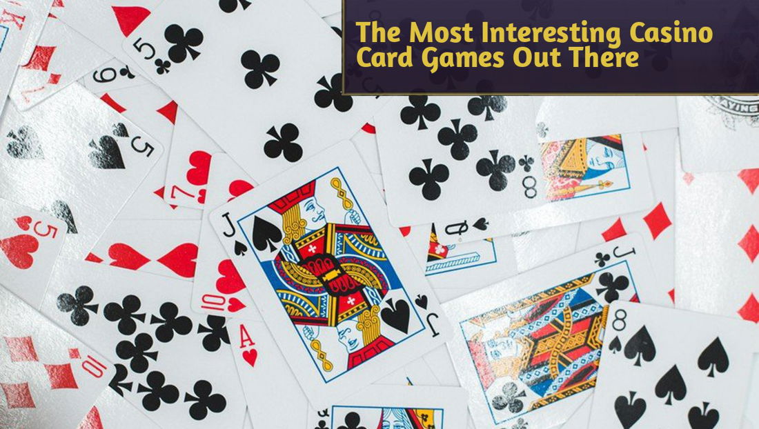 The Most Interesting Casino Card Games Out There