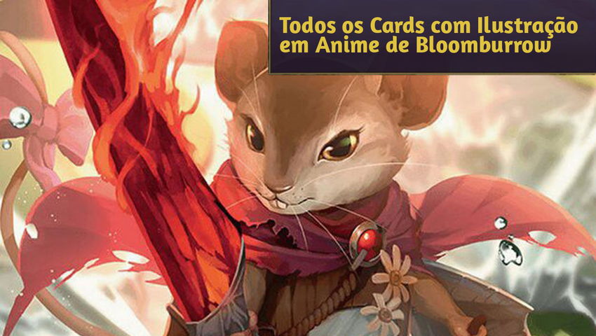 Todos os Cards com Ilustração em Anime de Bloomburrow