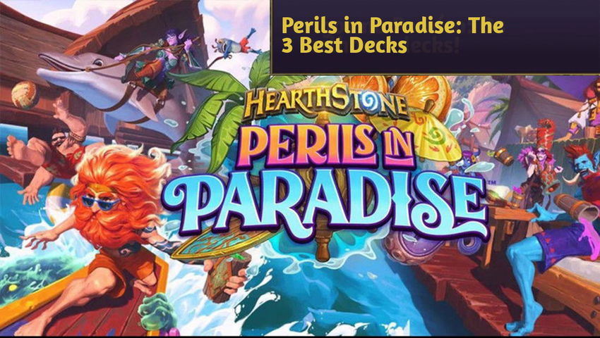 Perils in Paradise: The 3 Best Decks 