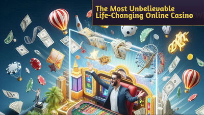 The Most Unbelievable Life-Changing Online Casino Wins