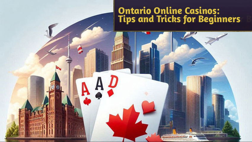 Ontario Online Casinos: Tips and Tricks for Beginners