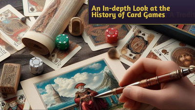 An In-depth Look at the History of Card Games: A Traditional Activity Since Ancient Times