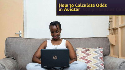 How to Calculate Odds in Aviator: A Comprehensive Guide