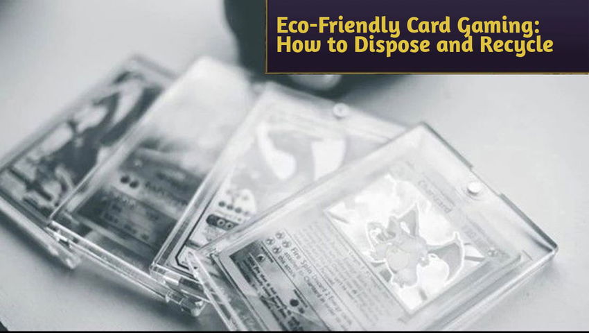 Eco-Friendly Card Gaming: How to Dispose and Recycle