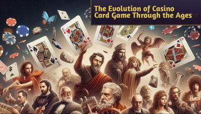 From Ornate to Digital: The Evolution of Casino Card Game Design Through the Ages