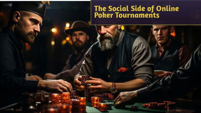 The Social Side of Online Poker Tournaments