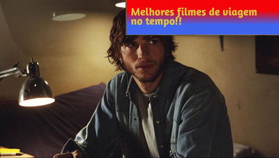 Filmes de viagem no tempo - Os melhores e Repletos de Plotwists!