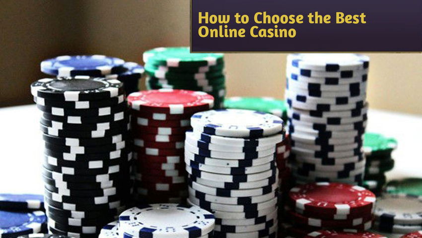 How to Choose the Best Online Casino