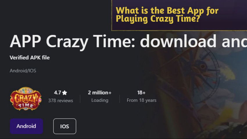 What is the Best App for Playing Crazy Time?