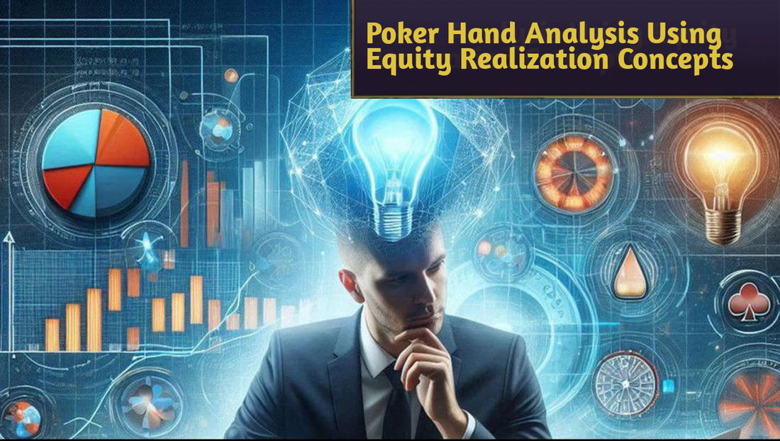 Advanced Poker Hand Analysis Using Equity Realization Concepts