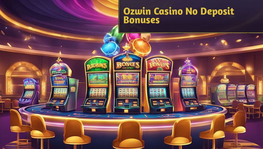 Ozwin Casino No Deposit Bonuses: Top Freebies for Aussie Punters