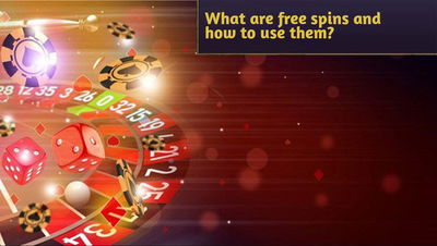 What are free spins and how to use them?