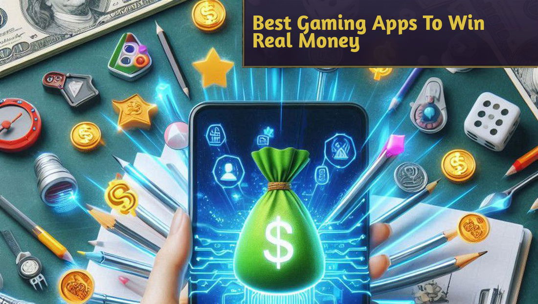 Best Gaming Apps To Win Real Money