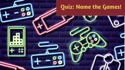 Quiz: Name the Games Based on the Description!