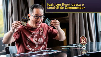 Josh Lee Kwai renuncia ao comitê de Commander