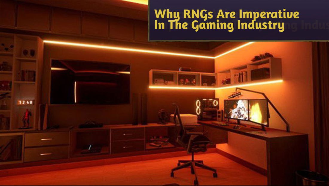 4 Reasons Why RNGs Are Imperative In The Gaming Industry