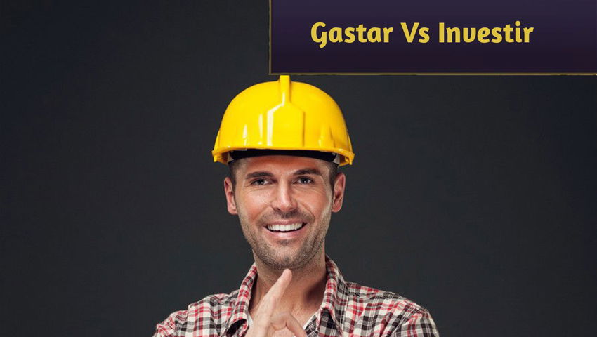 Gastar Vs Investir