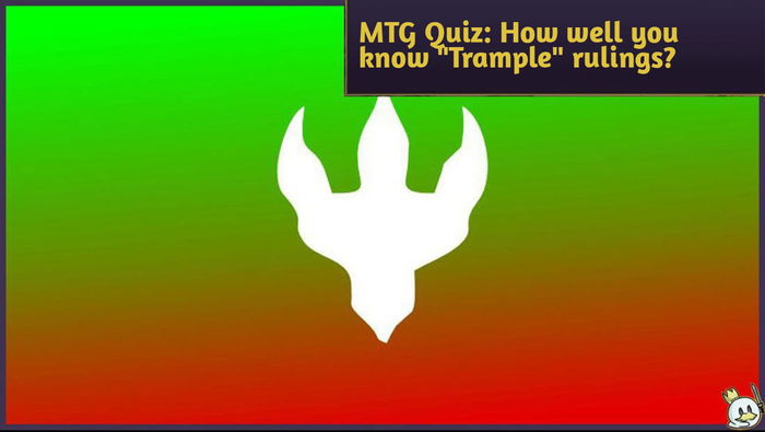 MTG Quiz: How well you know "Trample" rulings?