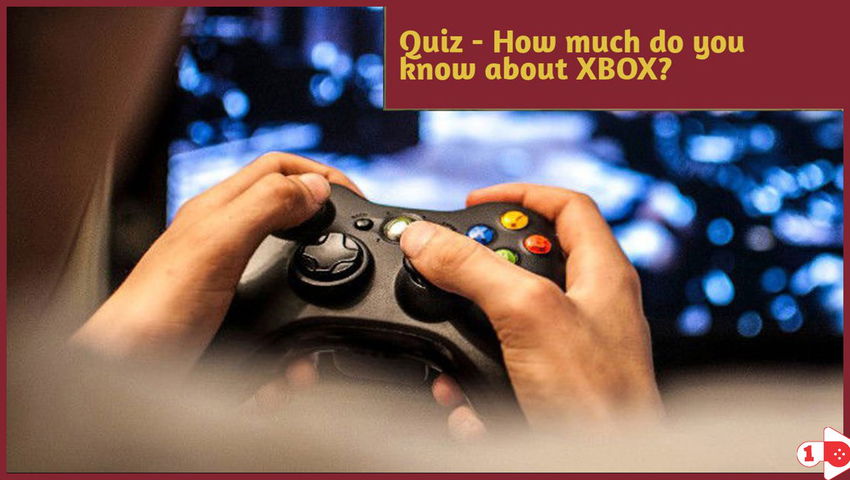 Quiz - How much do you know about XBOX?