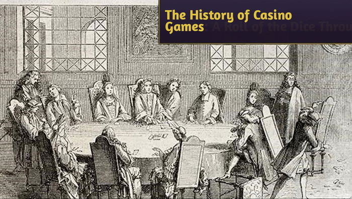 The History of Casino Games: A Roll of the Dice Through Time