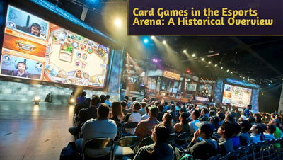 Card Games in the Esports Arena: A Historical Overview