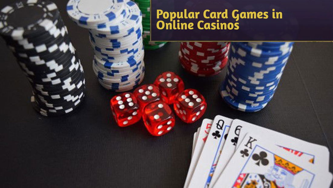 Popular Card Games in Online Casinos