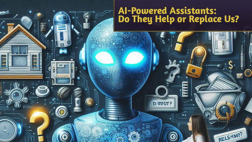 AI-Powered Assistants: Do They Help or Replace Us?