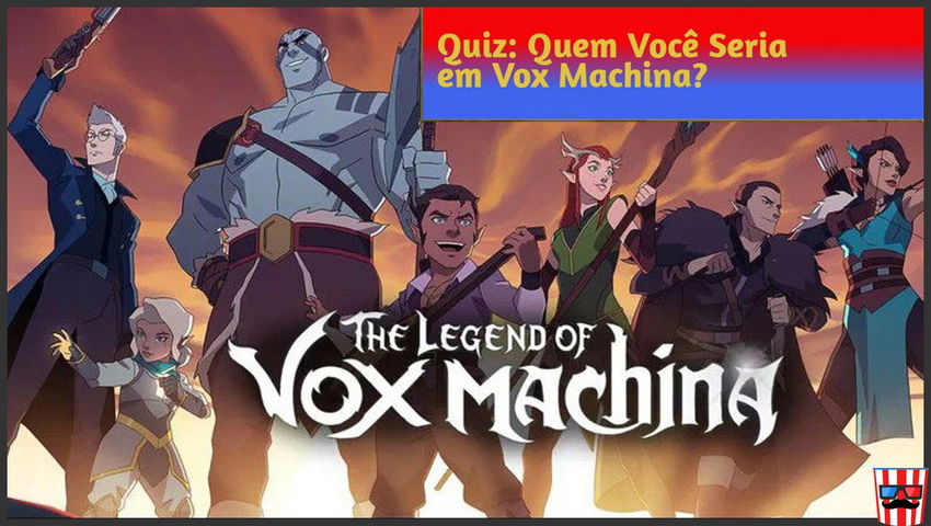 Quiz: Quem Você Seria em Vox Machina?