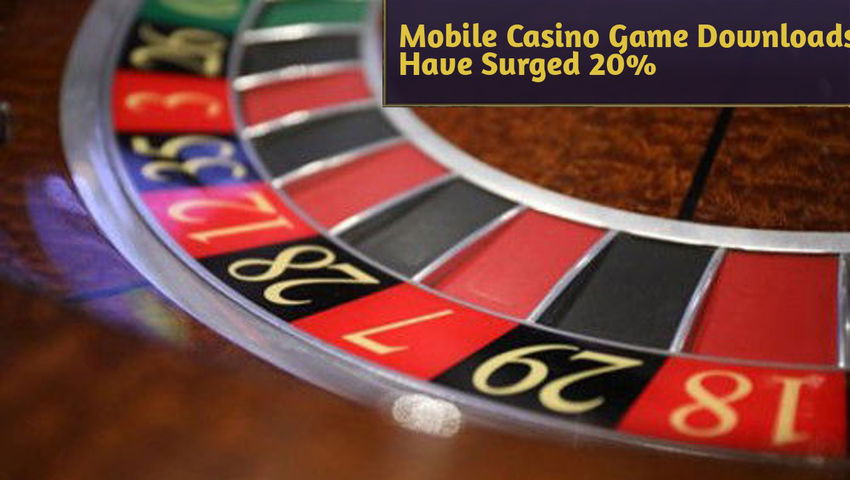 Mobile Casino Game Downloads Have Surged 20%