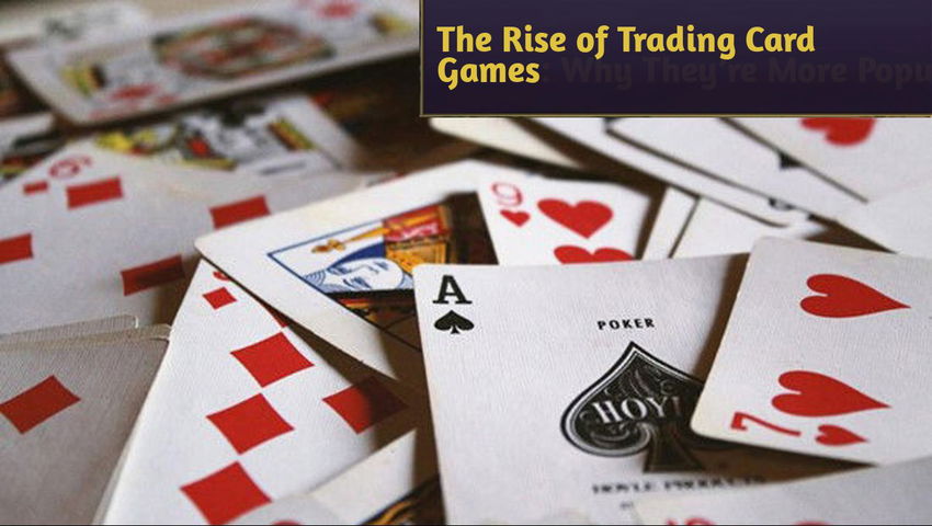 The Rise of Trading Card Games