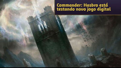 Commander: Hasbro está testando jogo digital do formato