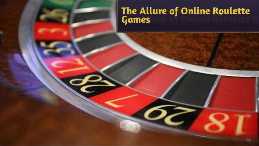 The Allure of Online Roulette Games