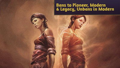 Banlist: Changes to Pioneer, Modern & Legacy and unbans in Modern