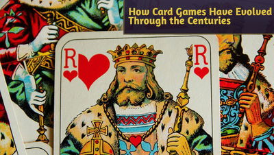 How Card Games Have Evolved Through the Centuries and Where They’re Going