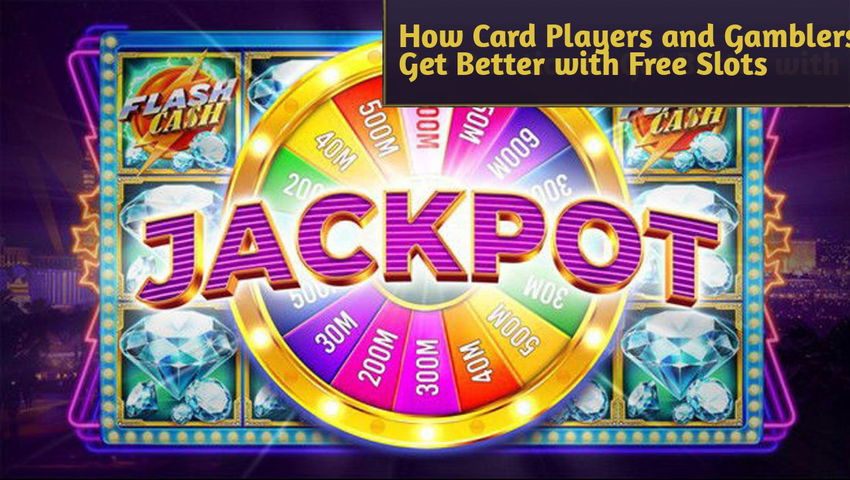 How Card Players and Gamblers Get Better with Free Slots