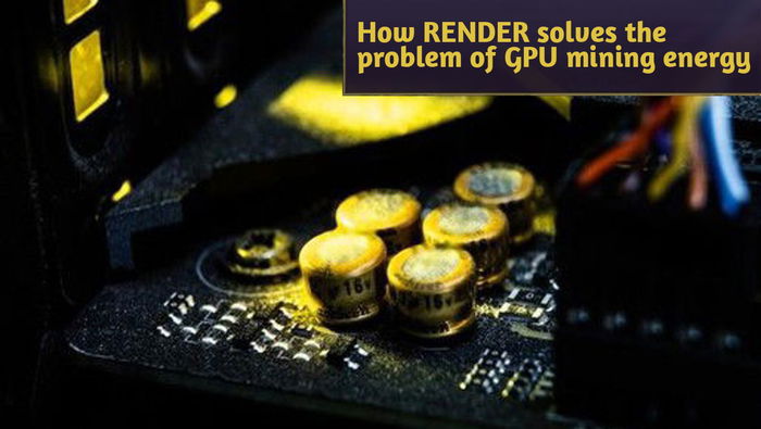 How RENDER solves the problem of GPU mining energy