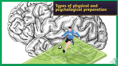 Types of physical and psychological preparation for football players