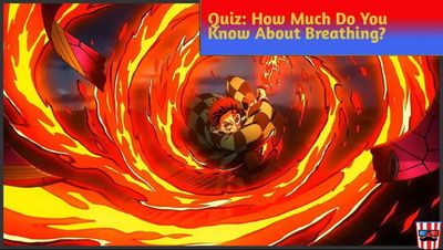 Demon Slayer Quiz: How Much Do You Know About Breathing? [Easy Level]