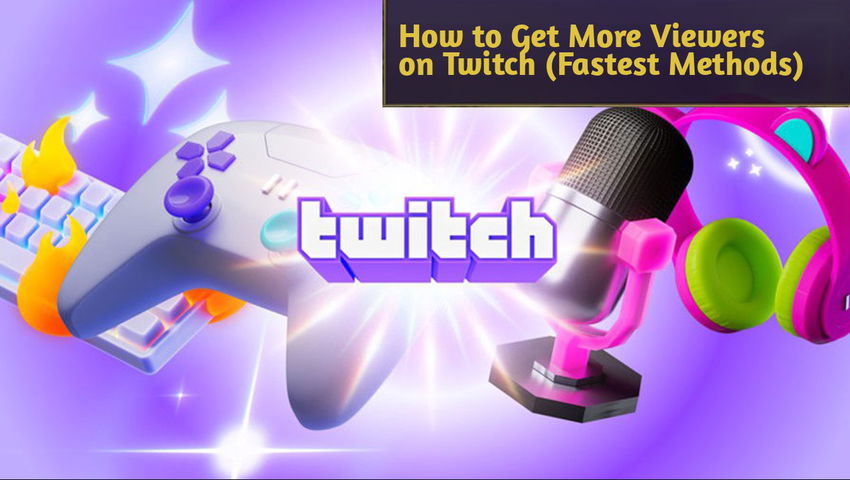 How to Get More Viewers on Twitch (Fastest Methods)