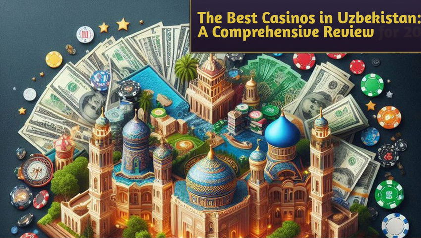 The Best Casinos in Uzbekistan: A Comprehensive Review