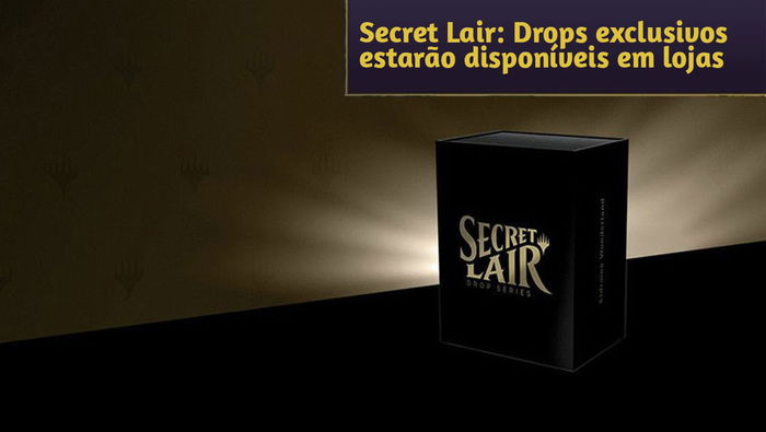 Secret Lair: Cards com mecânicas exclusivas estarão disponíveis em lojas WPN