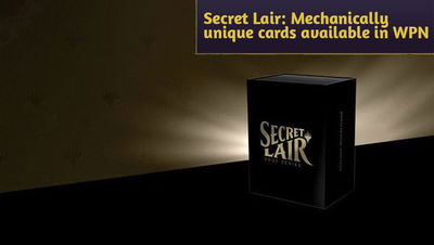 Secret Lair: Mechanically unique cards will be available in WPN stores