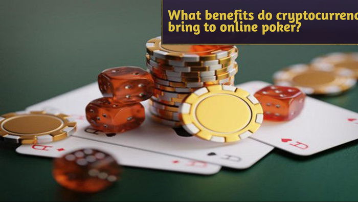 Breaking down barriers: What benefits do cryptocurrencies bring to online poker?