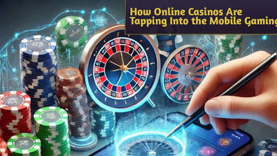 How Online Casinos Are Tapping Into the Mobile Gaming Revolution