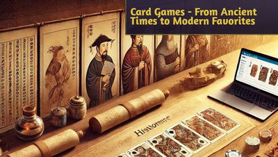 Card Games - From Ancient Times to Modern Favorites