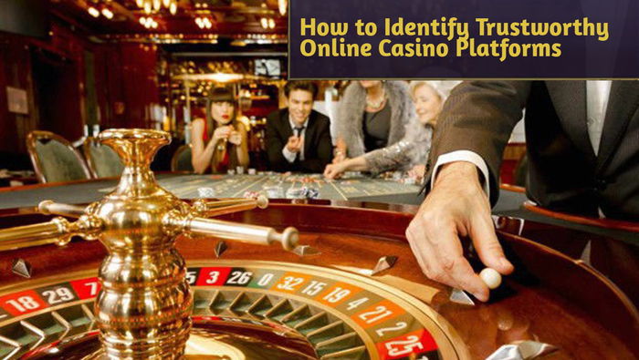 How to Identify Trustworthy Online Casino Platforms