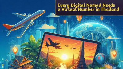 Why Every Digital Nomad Needs a Virtual Number in Thailand: Stay Connected Seamlessly